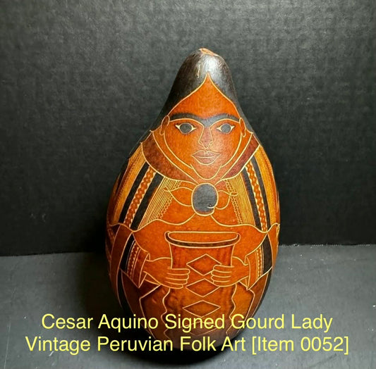 Cesar Aquino Signed Gourd Lady Vintage Peruvian Folk Art [Item 0052]